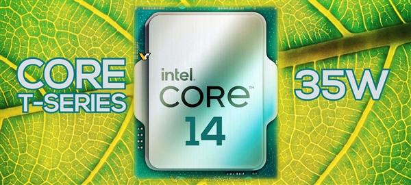 Intel 14代酷睿35W节能版定了！频率提升最多500MHz